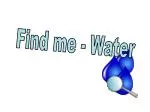 Find me - Water - slide 1