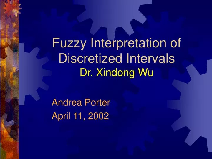 fuzzy interpretation of discretized intervals dr xindong wu
