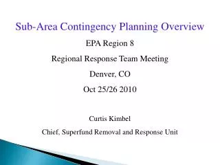 Sub-Area Contingency Planning Overview EPA Region 8 Regional Response Team Meeting Denver, CO Oct 25/26 2010 Curtis Ki