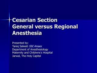 Cesarian Section General versus Regional Anesthesia