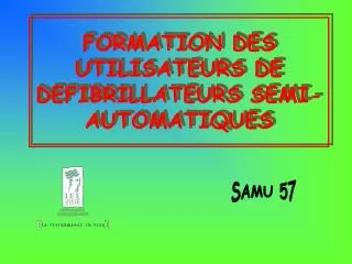 FORMATION DES UTILISATEURS DE DEFIBRILLATEURS SEMI-AUTOMATIQUES