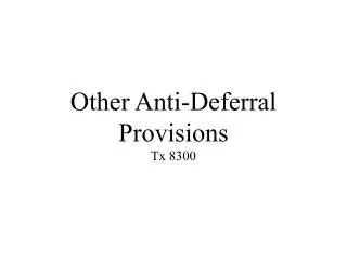 Other Anti-Deferral Provisions Tx 8300