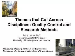 Themes that Cut Across Disciplines: Quality Control and Research Methods