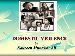 DOMESTIC VIOLENCE by Naureen Munawar Ali