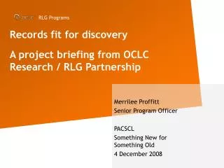 Records fit for discovery A project briefing from OCLC Research / RLG Partnership