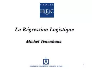 La Régression Logistique Michel Tenenhaus