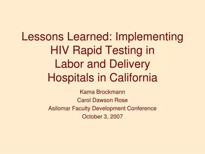 lessons learned implementing hiv rapid testing in labor and delivery hospitals in california