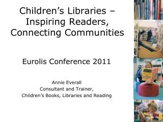 Children’s Libraries – Inspiring Readers, Connecting Communities