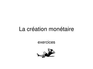 la cr ation mon taire