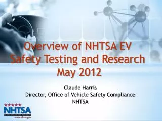 Claude Harris Director, Office of Vehicle Safety Compliance NHTSA