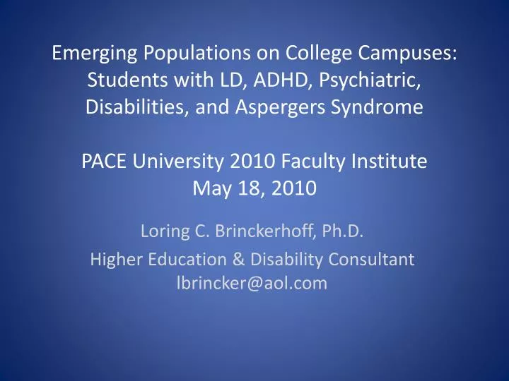 loring c brinckerhoff ph d higher education disability consultant lbrincker@aol com