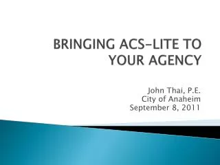 BRINGING ACS-LITE TO YOUR AGENCY