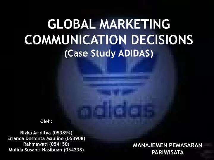 global marketing communication decisions case study adidas