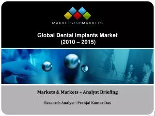 Global Dental Implants Market (2010 – 2015)