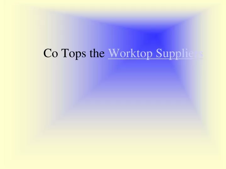 co tops the worktop suppliers