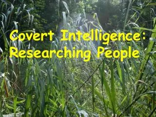 Covert Intelligence: Researching People