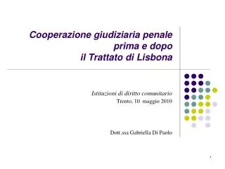 Istituzioni di diritto comunitario Trento, 10 maggio 2010 Dott.ssa Gabriella Di Paolo