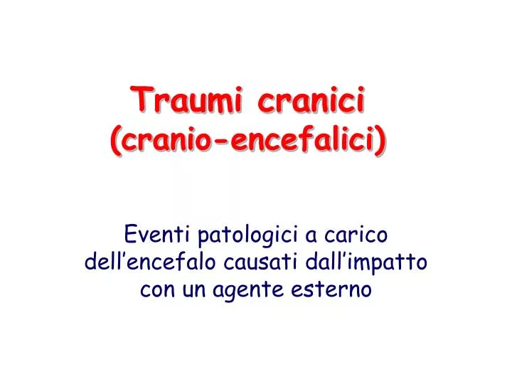 traumi cranici cranio encefalici