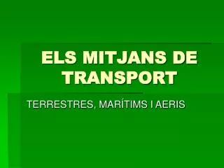 ELS MITJANS DE TRANSPORT