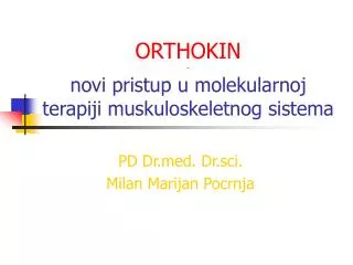 ORTHOKIN - novi pristup u molekularnoj terapiji muskuloskeletnog sistema