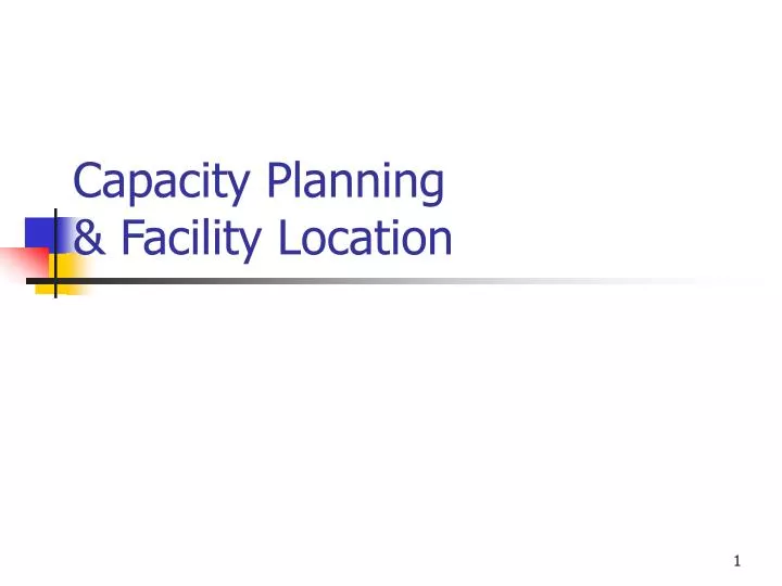 capacity planning facility location