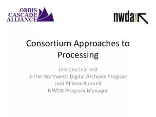 Consortium Approaches to Processing