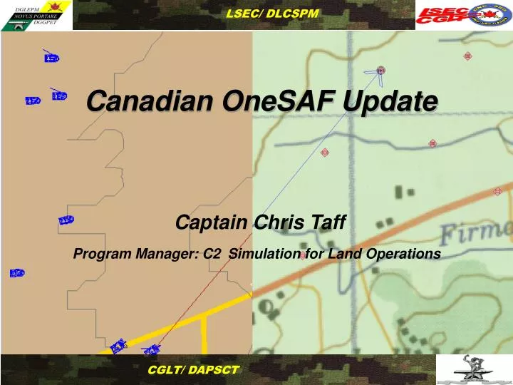canadian onesaf update captain chris taff program manager c2 simulation for land operations