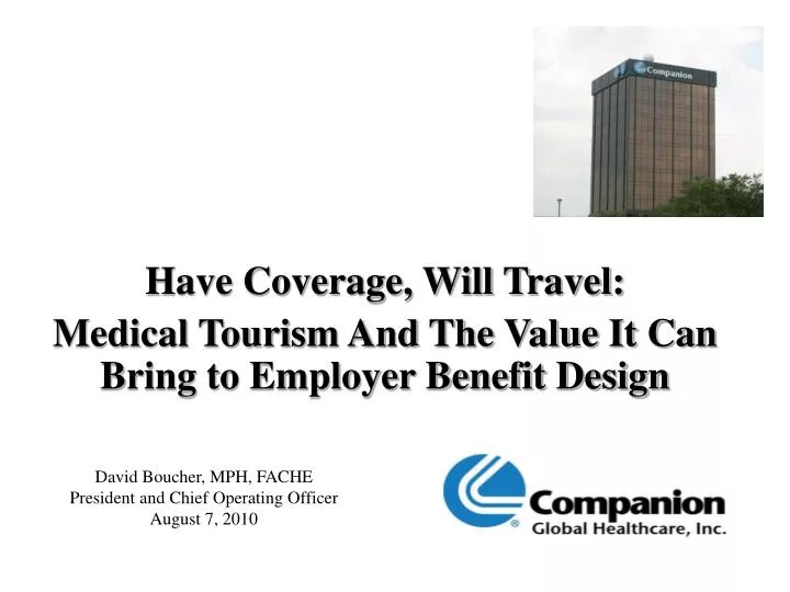 have coverage will travel medical tourism and the value it can bring to employer benefit design