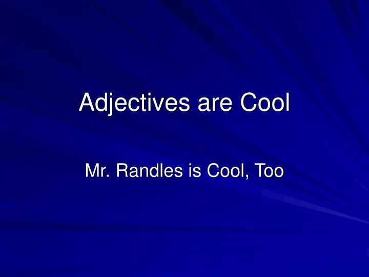 adjectives are cool