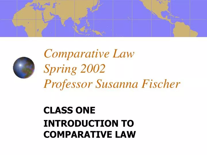 comparative law spring 2002 professor susanna fischer