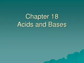 Chapter 18 Acids and Bases