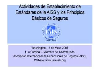 Actividades de Establecimiento de Estándares de la AISS y los Principios Básicos de Seguros