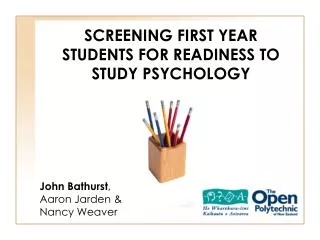 SCREENING FIRST YEAR STUDENTS FOR READINESS TO STUDY PSYCHOLOGY