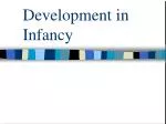 Development in Infancy - slide 1