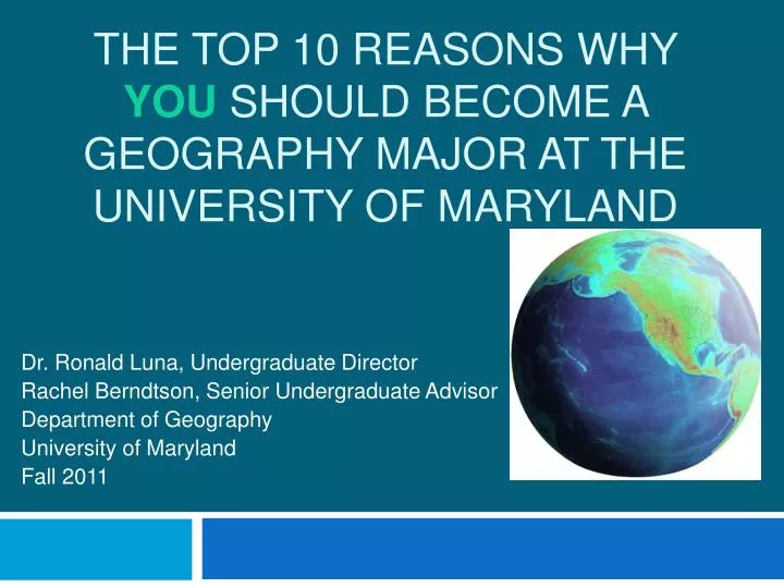 the top 10 reasons why you should become a geography major at the university of maryland