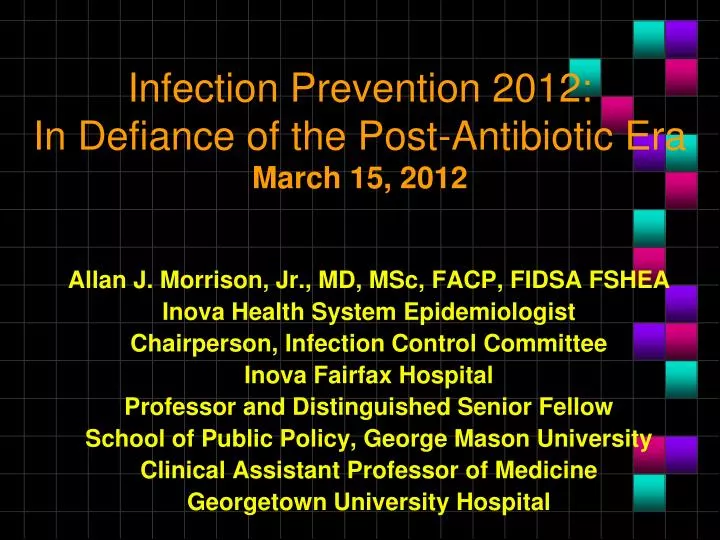 infection prevention 2012 in defiance of the post antibiotic era march 15 2012