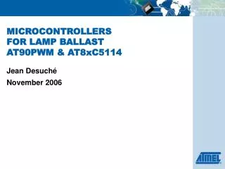 MICROCONTROLLERS FOR LAMP BALLAST AT90PWM &amp; AT8xC5114