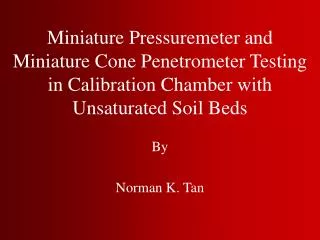 Miniature Pressuremeter and Miniature Cone Penetrometer Testing in Calibration Chamber with Unsaturated Soil Beds