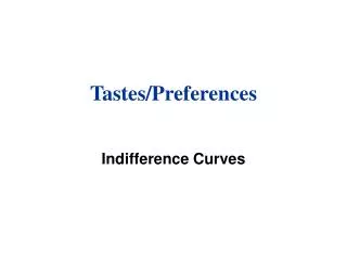 Tastes / Preferences