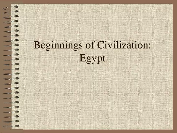 beginnings of civilization egypt