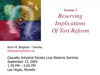 Session 3 Reserving Implications Of Tort Reform