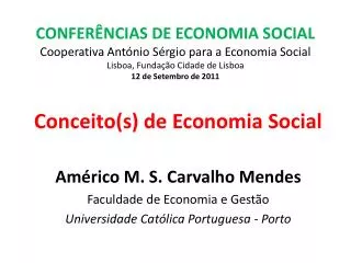 CONFERÊNCIAS DE ECONOMIA SOCIAL Cooperativa António Sérgio para a Economia Social Lisboa, Fundação Cidade de Lisboa 12 d