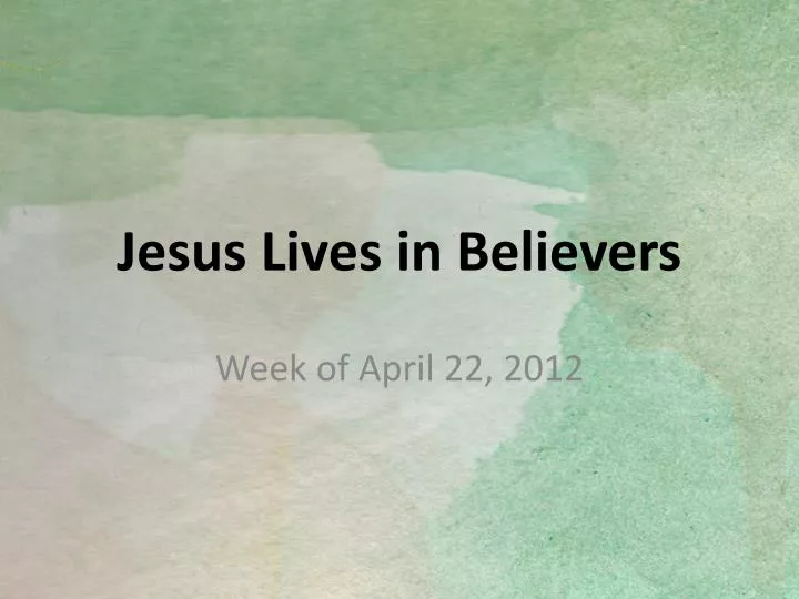 jesus lives in believers