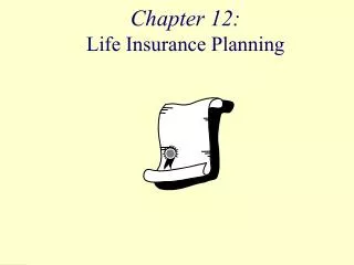 Chapter 12: Life Insurance Planning