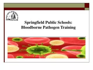 Springfield Public Schools: Bloodborne Pathogen Training