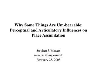 Why Some Things Are Um-bearable: Perceptual and Articulatory Influences on Place Assimilation
