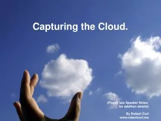 Capturing the Cloud.