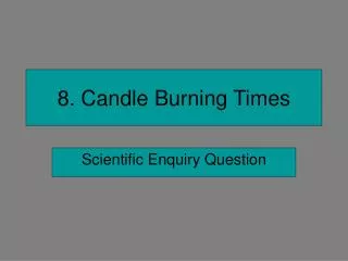 8. Candle Burning Times