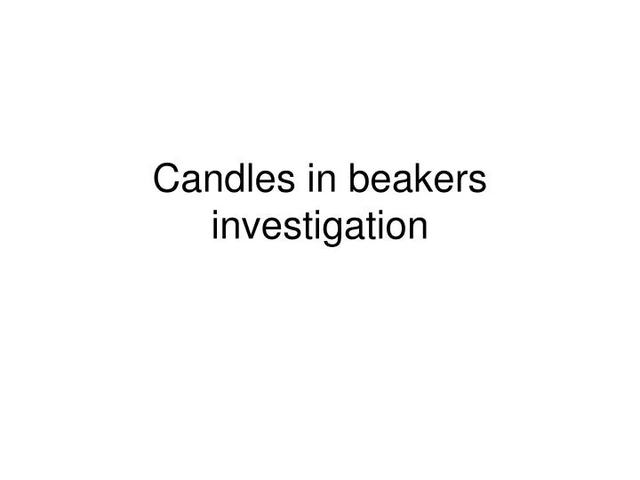 candles in beakers investigation