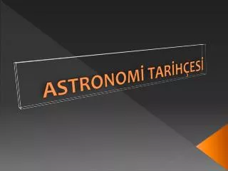 ASTRONOMİ TARİHÇESİ